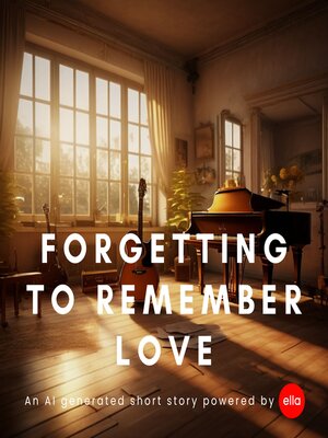 cover image of Forgetting to Remember Love